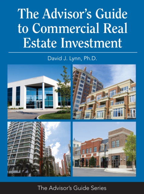 Advisor's Guide to Commercial Real Estate Investment