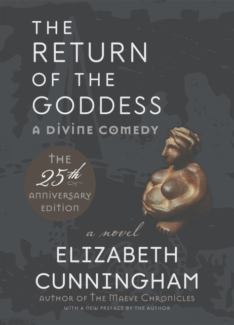 The Return of the Goddess : A Divine Comedy [25th Anniversary Edition]