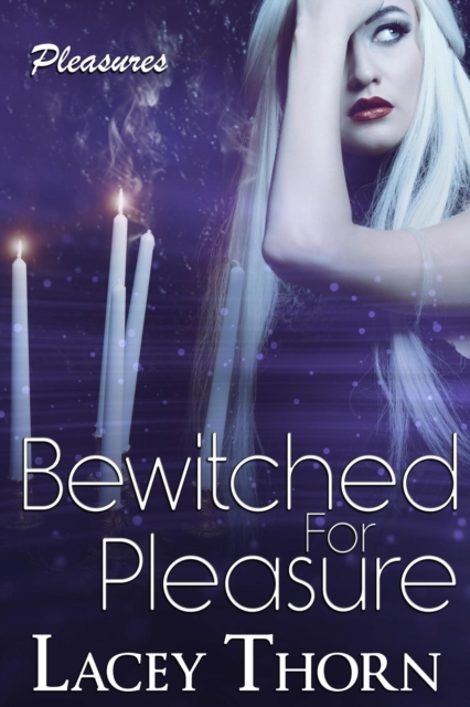 Bewitched for Pleasure