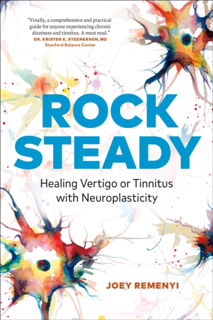 Rock Steady: Healing Vertigo or Tinnitus With Neuroplasticity