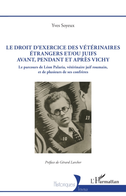 Le droit d'exercice des veterinaires etrangers et/ou juifs avant, pendant et apres Vichy