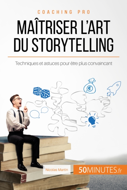 Maîtriser l'art du storytelling