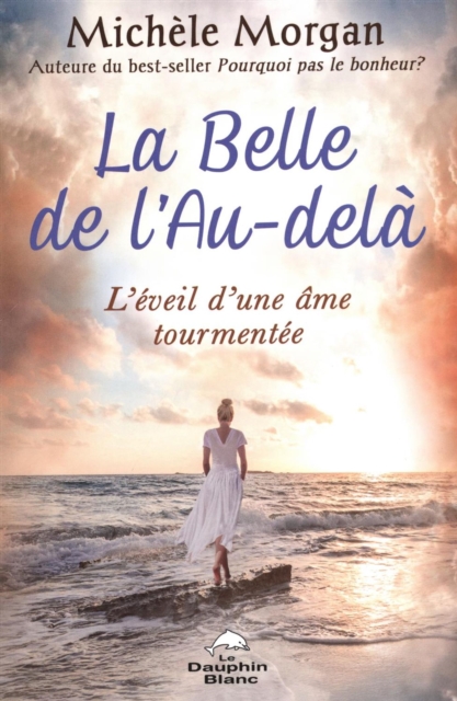 La Belle de l'au-dela : L'eveil d'une ame tourmentee
