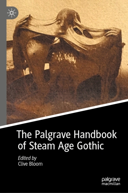 Palgrave Handbook of Steam Age Gothic