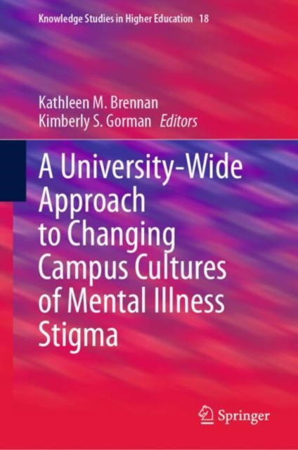 University-Wide Approach to Changing Campus Cultures of Mental Illness Stigma