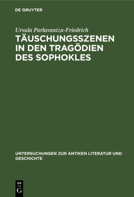 Täuschungsszenen in den Tragödien des Sophokles