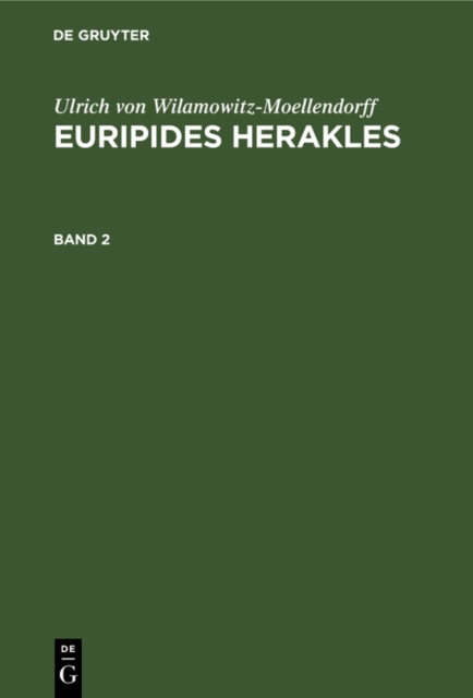 Ulrich von Wilamowitz-Moellendorff: Euripides Herakles. Band 2