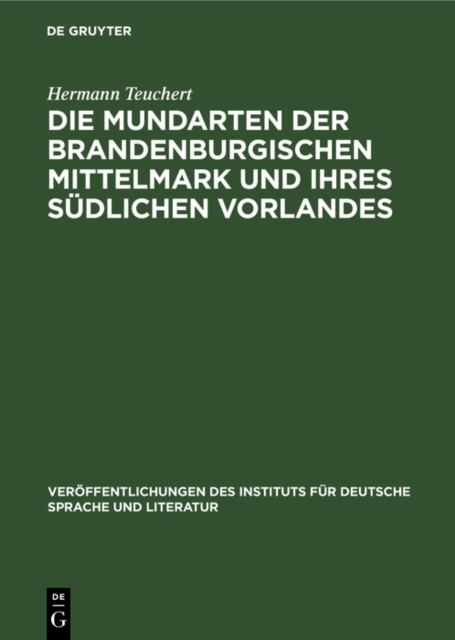 Die Mundarten der brandenburgischen Mittelmark und ihres sudlichen Vorlandes