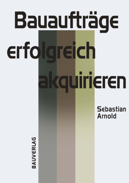 Bauaufträge erfolgreich akquirieren