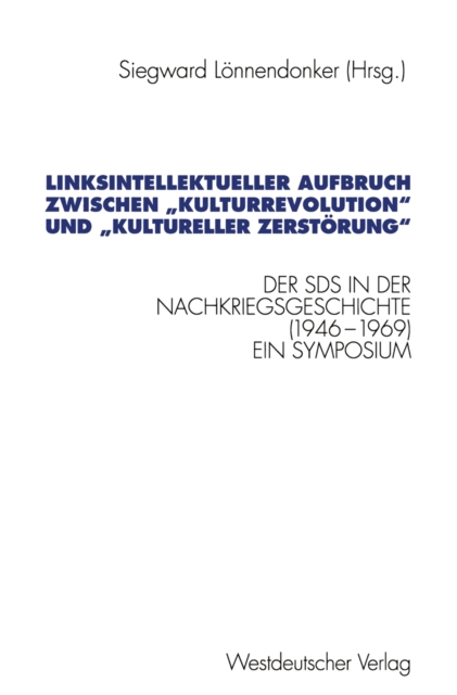 Linksintellektueller Aufbruch zwischen „Kulturrevolution“ und „kultureller Zerstörung“