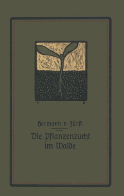 Die Pflanzenzucht im Walde