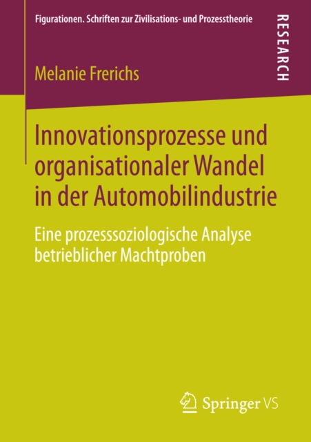 Innovationsprozesse und organisationaler Wandel in der Automobilindustrie