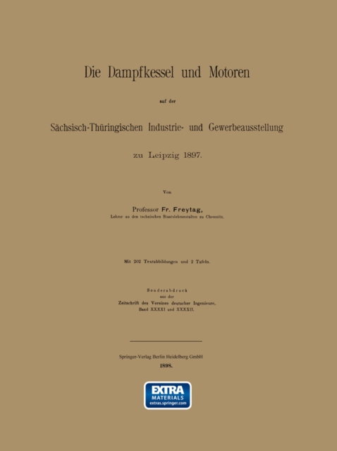 Die Dampfkessel und Motoren auf der Sächsisch-Thüringischen Industrie- und Gewerbeausstellung zu Leipzig 1897