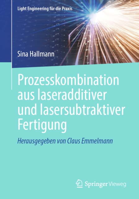 Prozesskombination aus laseradditiver und lasersubtraktiver Fertigung