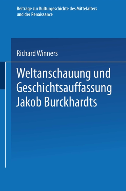 Weltanschauung und Geschichtsauffassung Jakob Burckhardts