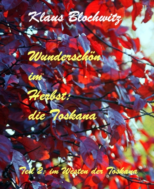 Wunderschon im Herbst:     die Toskana