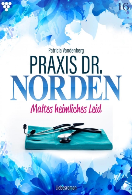 Praxis Dr. Norden 16 – Arztroman