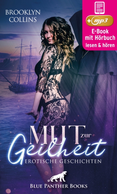 Mut zur Geilheit | 10 Erotische Geschichten | Erotik Audio Story | Erotisches Hörbuch