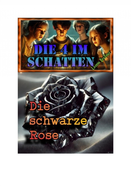 Die 4 im Schatten: Die schwarze Rose