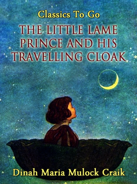Little Lame Prince and His Travelling Cloak