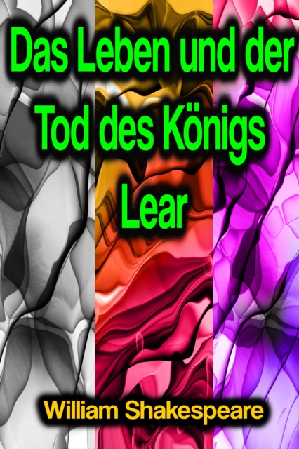 Das Leben und der Tod des Königs Lear