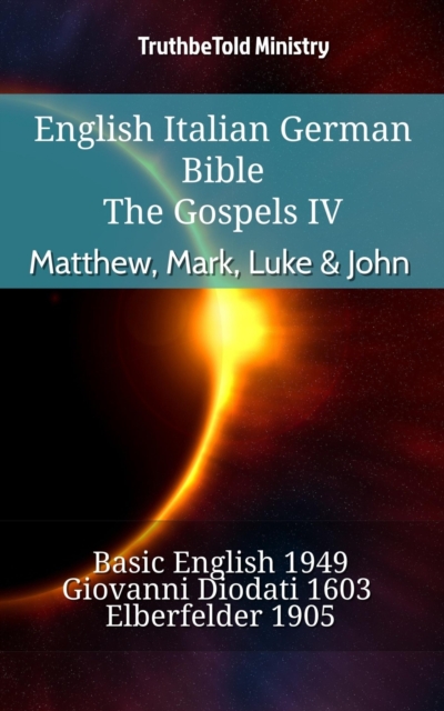 English Italian German Bible - The Gospels IV - Matthew, Mark, Luke & John