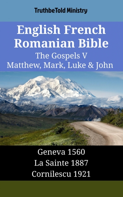 English French Romanian Bible - The Gospels V - Matthew, Mark, Luke & John
