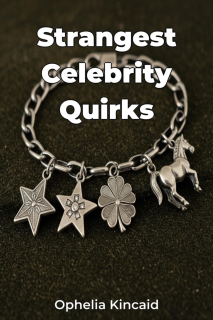 Strangest Celebrity Quirks