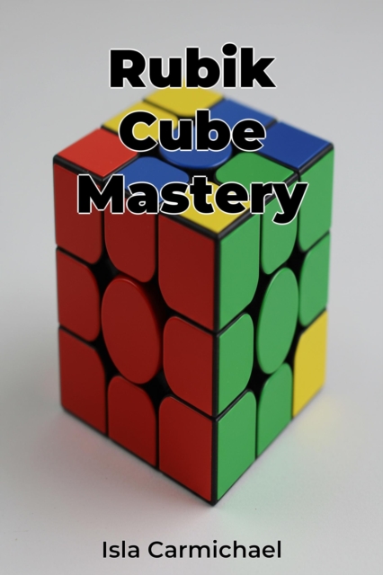 Rubik Cube Mastery