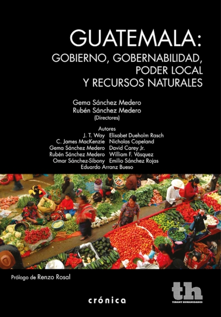 Guatemala: gobierno, gobernabilidad, poder local y recursos naturales