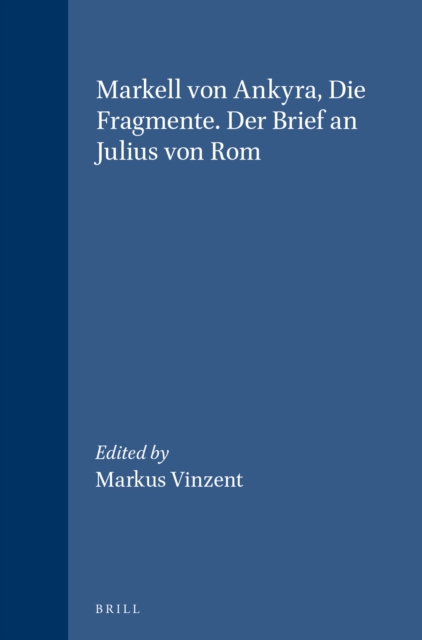 Markell von Ankyra, Die Fragmente. Der Brief an Julius von Rom