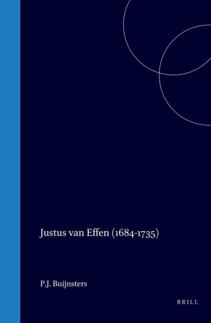Justus van Effen (1684-1735), leven en werk