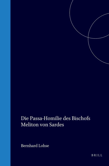 Die Passa-Homilie des Bischofs Meliton von Sardes