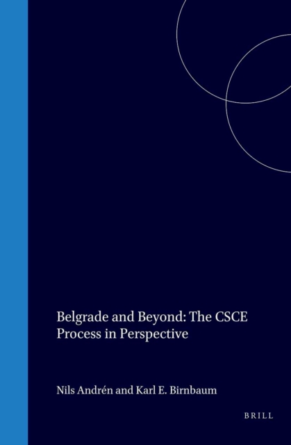 Belgrade and Beyond: The CSCE Process in Perspective