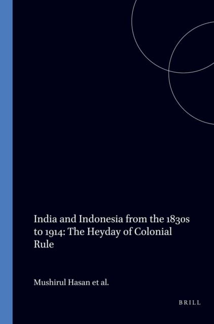 Comparative History of India and Indonesia, Volume 2 India and Indonesia from the 1830s to 1914