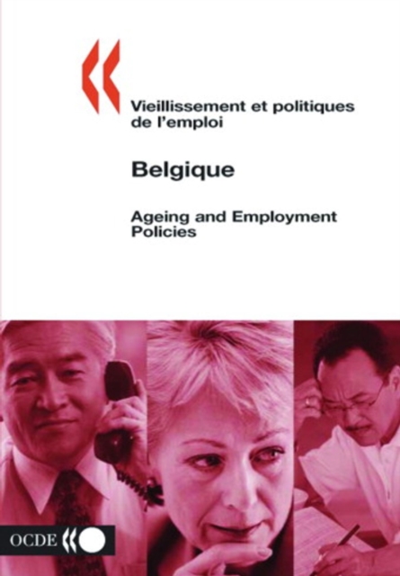Vieillissement et politiques de l'emploi/Ageing and Employment Policies : Belgique 2003