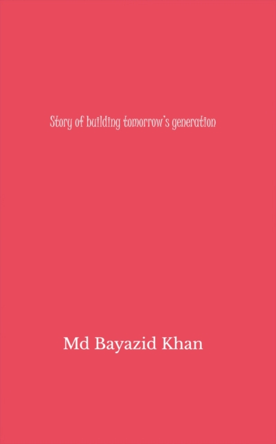 Story of Building Tomorrow's Generation