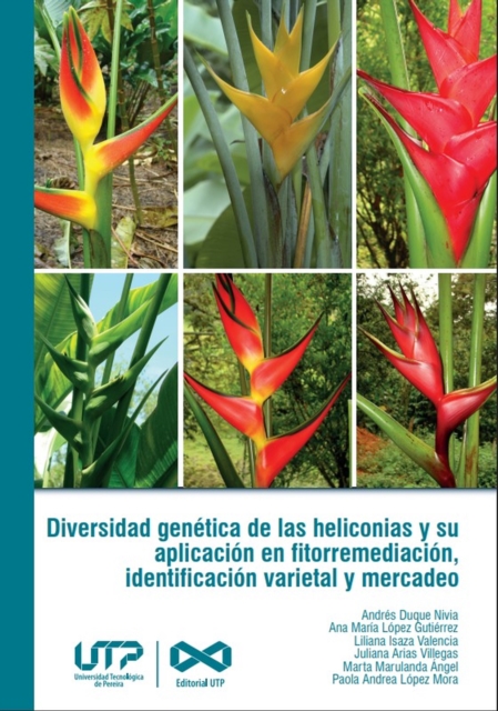 Diversidad genetica de las heliconias y su aplicacion en fitorremediacion, identificacion varietal y mercadeo