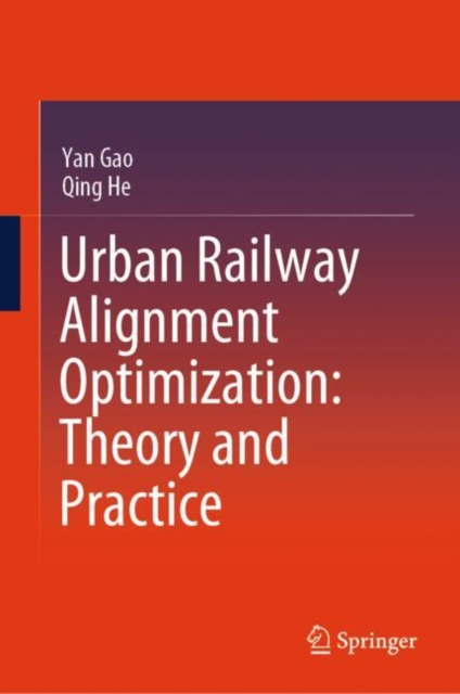 Urban Railway Alignment Optimization: Theory and Practice