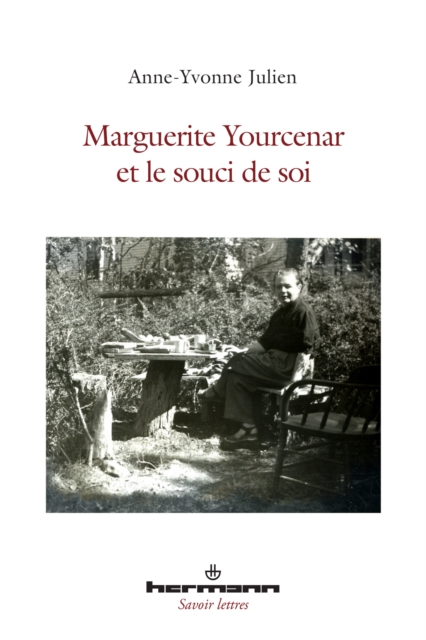 Marguerite Yourcenar et le souci de soi