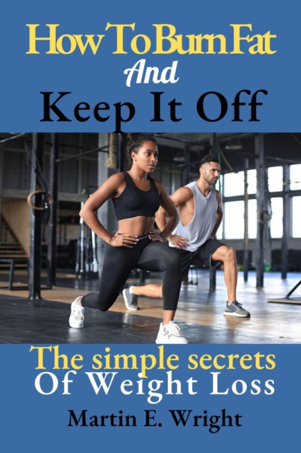 How To Burn Fat And Keep It Off