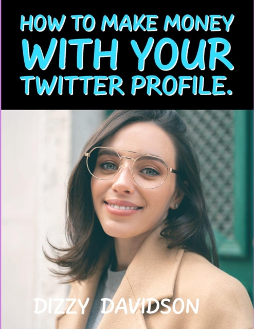 How To Make Money With Your Twitter Profile