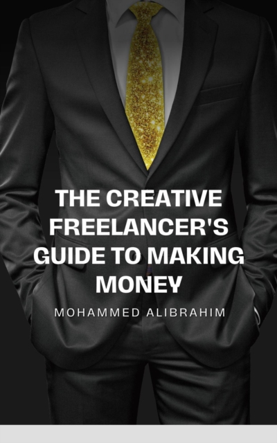 Creative Freelancer's Guide to Making Money
