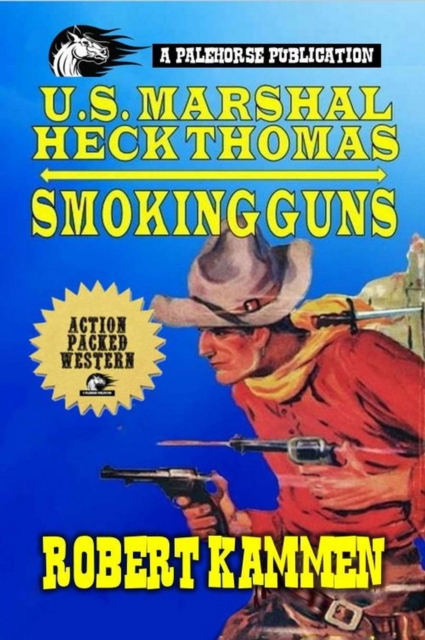 United States Marshal Heck Thomas - Smoking Guns