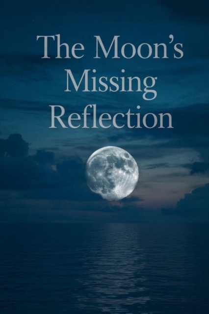 Moon's Missing Reflection