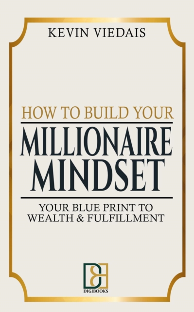 How to Build Your Millionaire Mindset