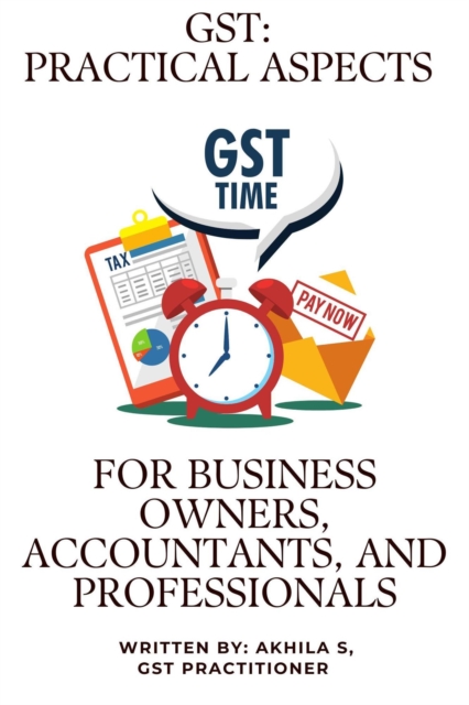 GST: Practical Aspects for Business Owners, Accountants, and Professionals