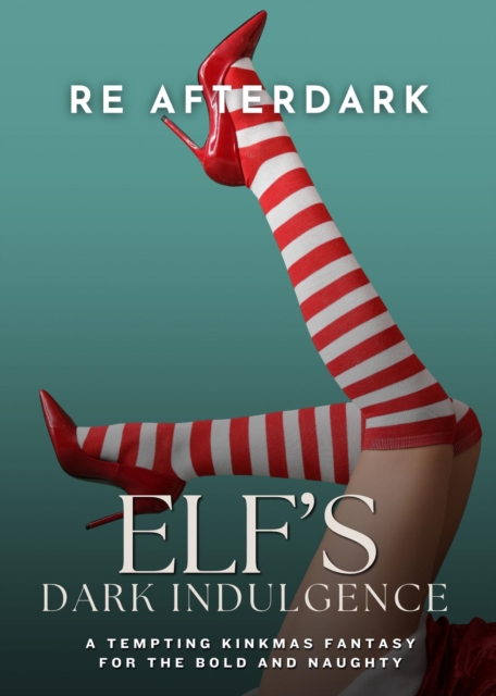 Elf's Dark Indulgence - A Mischievous Kinky Short for the Bold and Naughty