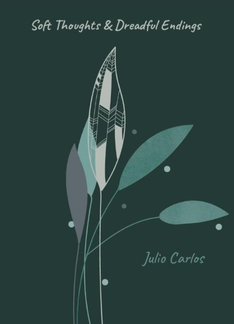 Soft Thoughts and Dreadful Endings