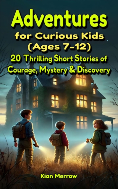 Adventures for Curious Kids (Ages 7-12)